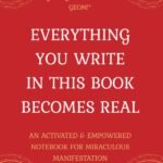 An Activated & Empowered Notebook For Miraculous Manifestation